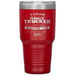 Father's Day Truck Driver Tough Enough Female Trucker Crazy Tumbler Tumblers dad, family- Nichefamily.com