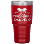 Father's Day  Funny  My Favorite Princess Dad Tumbler Tumblers dad, family- Nichefamily.com