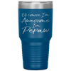 Of Course I'm Awesome I'm Pepaw Fun Cute Grandpa Tumbler Tumblers dad, family- Nichefamily.com