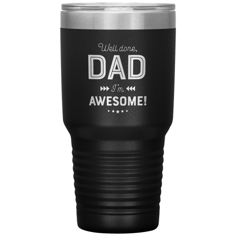 dad well done! i'm awesome Tumblers dad, family- Nichefamily.com