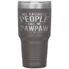 My Favorite People Call Me Pawpaw Funny Father's Day Gifts Tumbler Tumblers dad, family- Nichefamily.com