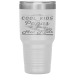 Cool Kids Have Papas With Hot Rods Fathers Day Gifts Tumbler Tumblers dad, family- Nichefamily.com