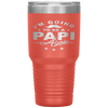 I'm Going To Be Papi Again Grandpa Again Funny Tumbler Tumblers dad, family- Nichefamily.com