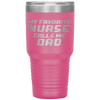 Favorite Nurse Calls Me Dad Fathers Day Daughter Gift Tumbler Tumblers dad, family- Nichefamily.com