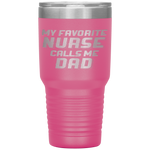 Favorite Nurse Calls Me Dad Fathers Day Daughter Gift Tumbler Tumblers dad, family- Nichefamily.com