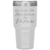 Of Course I'm Awesome I'm Pepaw Fun Cute Grandpa Tumbler Tumblers dad, family- Nichefamily.com