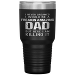 Funny Amazing Dad Daddy Husband Son in law Fathers Day Tumblers Tumblers dad, family- Nichefamily.com