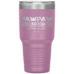 PAWPAW KNOW EVERYTHING FATHER'S DAY FUNNY Tumbler Tumblers dad, family- Nichefamily.com