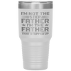 I'm Not The Step Father Stepped Up Fathers Day Gifts Tumbler Tumblers dad, family- Nichefamily.com