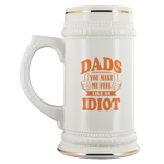 Dads You Make Me Feel Like An Idiot Beer Stein Drinkware - Nichefamily.com