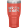 I'm Not Retired I'm a Full Time Grandpa Tumbler Tumblers dad, family- Nichefamily.com