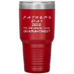 father's day 2020 the one where i was quarantined Tumblers dad, family- Nichefamily.com