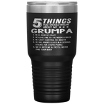 Funny 5 Things Grandpa Grumpa Crazy Gift Idea Tumbler Tumblers dad, family- Nichefamily.com