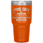 Father's Day Going To Be A Granddaddy Again Tumbler Tumblers dad, family- Nichefamily.com