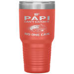 If Papi Can't Catch It No One Can Grandpa Fishing Tumbler Tumblers dad, family- Nichefamily.com