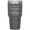 Of Course I'm Awesome I'm Pepaw Fun Cute Grandpa Tumbler Tumblers dad, family- Nichefamily.com