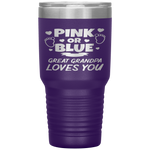 Pink Or Blue Great Grandpa Loves You Baby Gender Reveal Tumbler Tumblers dad, family- Nichefamily.com