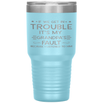 If we get in trouble it's my Grandpa's fault Tumbler Tumblers dad, family- Nichefamily.com