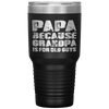 Grandpa gifts Dad gifts Papa because Grandpa is for old Guys Tumbler Tumblers dad, family- Nichefamily.com