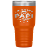 I'm Going To Be Papi Again Grandpa Again Funny Tumbler Tumblers dad, family- Nichefamily.com