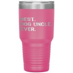 Best Dog Uncle Ever Funny Gift Father's Day Christmas Tumbler Tumblers dad, family- Nichefamily.com