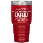 Funny Amazing Dad Daddy Husband Son in law Fathers Day Tumblers Tumblers dad, family- Nichefamily.com