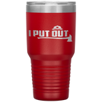 I Put Out Funny Firefighter Fireman Humor Gift Fathers Day Tumbler Tumblers dad, family- Nichefamily.com