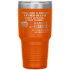 You Are A Great Father-in-law Really Terrific Everyone Agree  30 Ounce Vacuum Tumbler Tumblers tumbler- Nichefamily.com