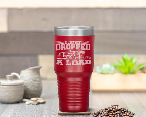 I Just Dropped A Load Funny Trucker Gift Fathers Day Tumbler Tumblers dad, family- Nichefamily.com