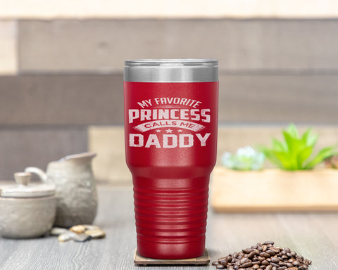 My Favorite Princess Calls Me Daddy Father's Day Tumbler Tumblers dad, family- Nichefamily.com