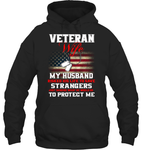 Veteran Wife My Husband Risked His Life to Save Strangers Just Imagine What He would do to protect me women t-shirt, hoodie 1