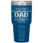 Funny Amazing Dad Daddy Husband Son in law Fathers Day Tumblers Tumblers dad, family- Nichefamily.com