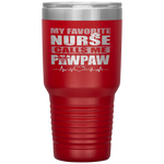My Favorite Nurse Calls Me Pawpaw Dad For Fathers Day Tumbler Tumblers dad, family- Nichefamily.com