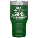 My Favorite Niece Gave Me This Father's Day Tumbler Tumblers dad, family- Nichefamily.com