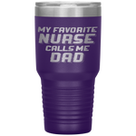 Favorite Nurse Calls Me Dad Fathers Day Daughter Gift Tumbler Tumblers dad, family- Nichefamily.com