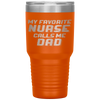 Favorite Nurse Calls Me Dad Fathers Day Daughter Gift Tumbler Tumblers dad, family- Nichefamily.com