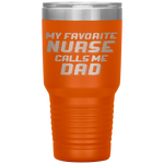 Favorite Nurse Calls Me Dad Fathers Day Daughter Gift Tumbler Tumblers dad, family- Nichefamily.com