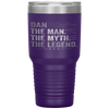 Dan The Man The Myth The Legend Fathers Day, Birthday Gift Tumbler Tumblers dad, family- Nichefamily.com