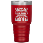 G-Pa Because Grandpa Is For Old Guys Fathers Day Gifts Tumbler Tumblers dad, family- Nichefamily.com