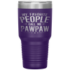 My Favorite People Call Me Pawpaw Funny Father's Day Gifts Tumbler Tumblers dad, family- Nichefamily.com