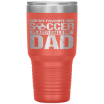 My Favorite Soccer Player Calls Me Dad Fathers Day Gift Son Tumbler Tumblers dad, family- Nichefamily.com