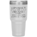 Pink Or Blue Great Grandpa Loves You Baby Gender Reveal Tumbler Tumblers dad, family- Nichefamily.com