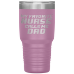 Favorite Nurse Calls Me Dad Fathers Day Daughter Gift Tumbler Tumblers dad, family- Nichefamily.com