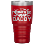 My Favorite Princess Calls Me Daddy Father's Day Tumbler Tumblers dad, family- Nichefamily.com