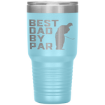 Best Dad By Par Golf Lover Gift For Men Funny Father's Day Tumbler Tumblers dad, family- Nichefamily.com