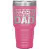 My Favorite Soccer Player Calls Me Dad Fathers Day Gift Son Tumbler Tumblers dad, family- Nichefamily.com