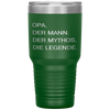 Opa German Grandpa Man Myth Legend  Gift Tumbler Tumblers dad, family- Nichefamily.com