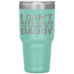 I Can't Keep Calm I'm Gonna Be A Daddy Father's Day Tumbler Tumblers dad, family- Nichefamily.com