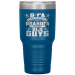 G-Pa Because Grandpa Is For Old Guys Fathers Day Gifts Tumbler Tumblers dad, family- Nichefamily.com