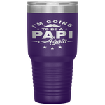 I'm Going To Be Papi Again Grandpa Again Funny Tumbler Tumblers dad, family- Nichefamily.com